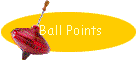 Ball Points